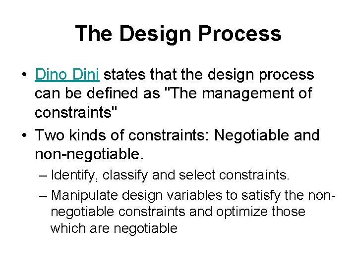 The Design Process • Dino Dini states that the design process can be defined