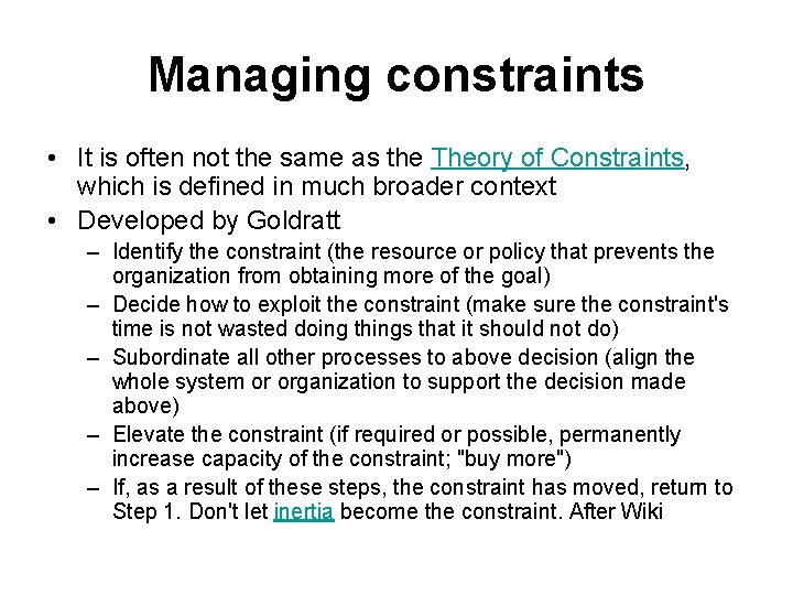 Managing constraints • It is often not the same as the Theory of Constraints,