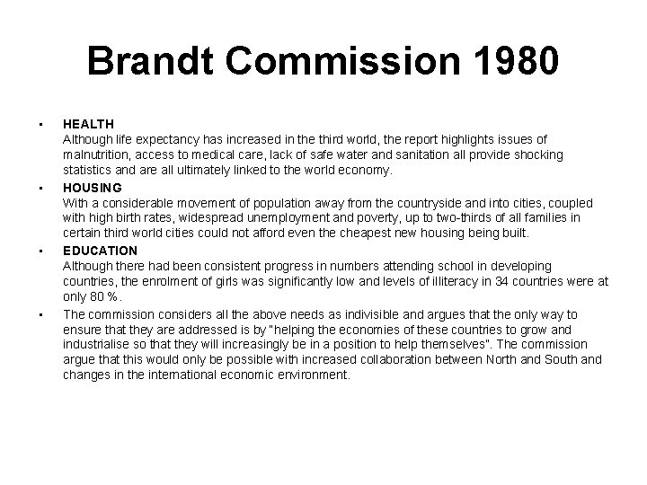 Brandt Commission 1980 • • HEALTH Although life expectancy has increased in the third
