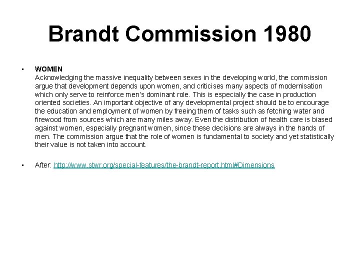 Brandt Commission 1980 • WOMEN Acknowledging the massive inequality between sexes in the developing