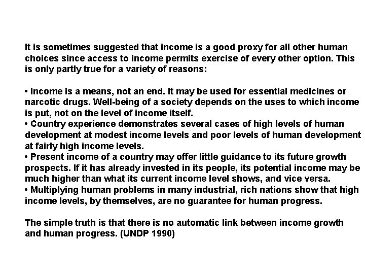 It is sometimes suggested that income is a good proxy for all other human
