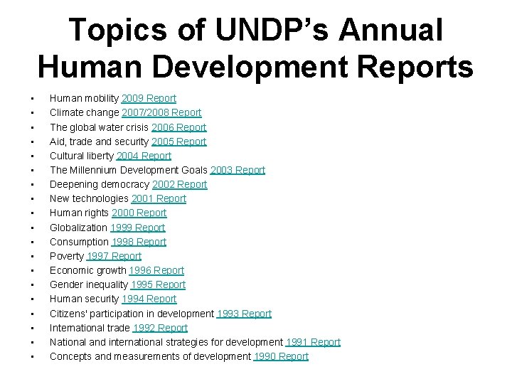 Topics of UNDP’s Annual Human Development Reports • • • • • Human mobility