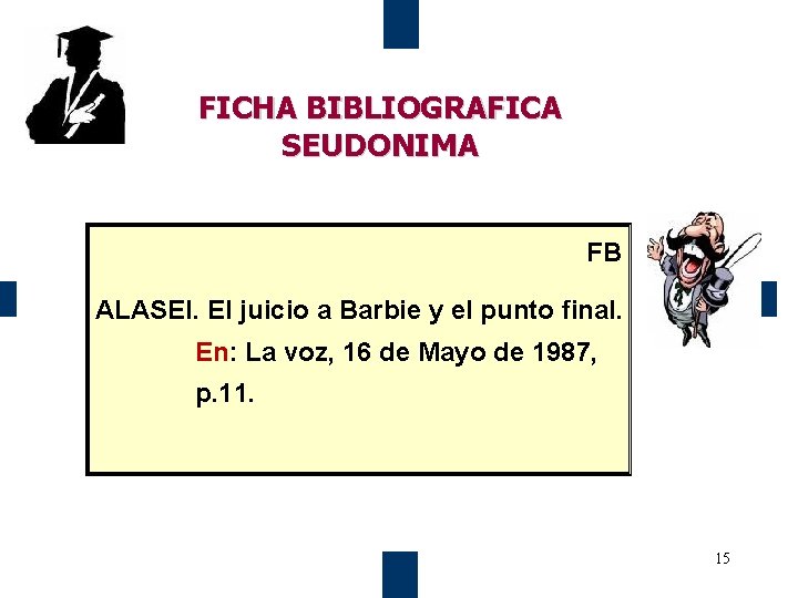 FICHA BIBLIOGRAFICA SEUDONIMA FB ALASEI. El juicio a Barbie y el punto final. En: