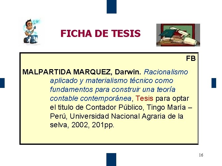 FICHA DE TESIS FB MALPARTIDA MARQUEZ, Darwin. Racionalismo aplicado y materialismo técnico como fundamentos