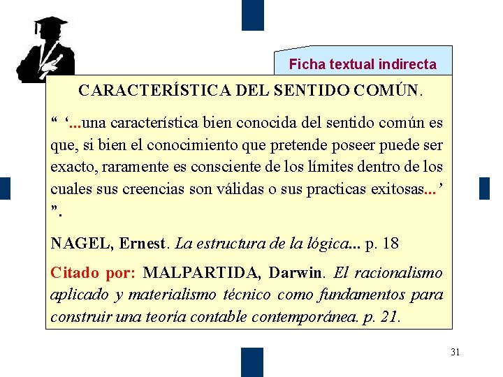 Ficha textual indirecta CARACTERÍSTICA DEL SENTIDO COMÚN. “ ‘. . . una característica bien