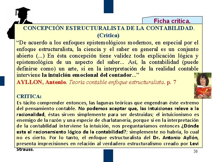 Ficha critica. CONCEPCIÓN ESTRUCTURALISTA DE LA CONTABILIDAD. (Crítica) “De acuerdo a los enfoques epistemológicos