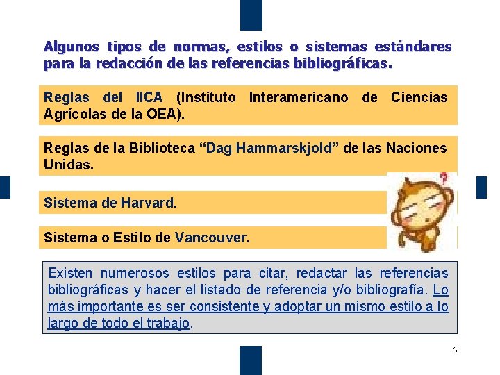 Algunos tipos de normas, estilos o sistemas estándares para la redacción de las referencias