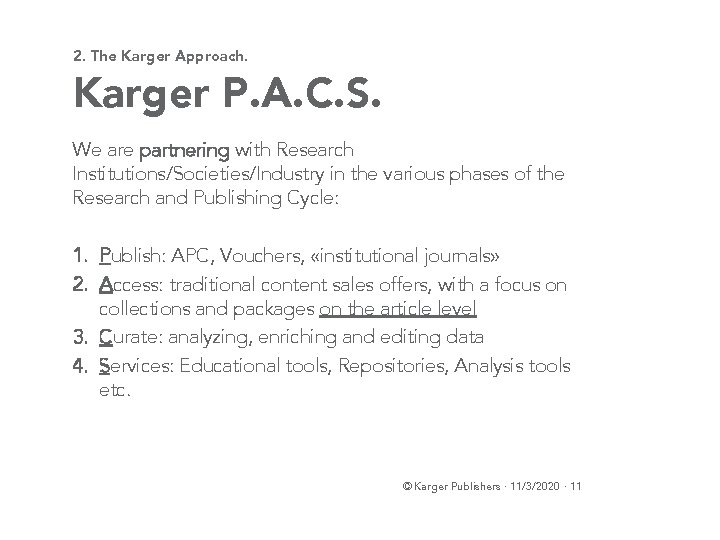 2. The Karger Approach. Karger P. A. C. S. We are partnering with Research