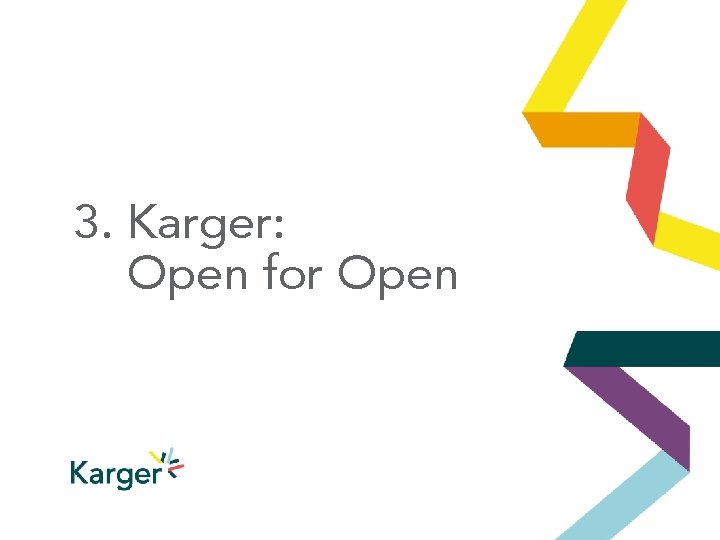 3. Karger: Open for Open 