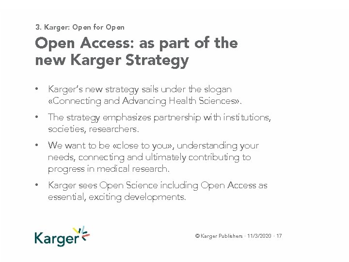 3. Karger: Open for Open Access: as part of the new Karger Strategy •