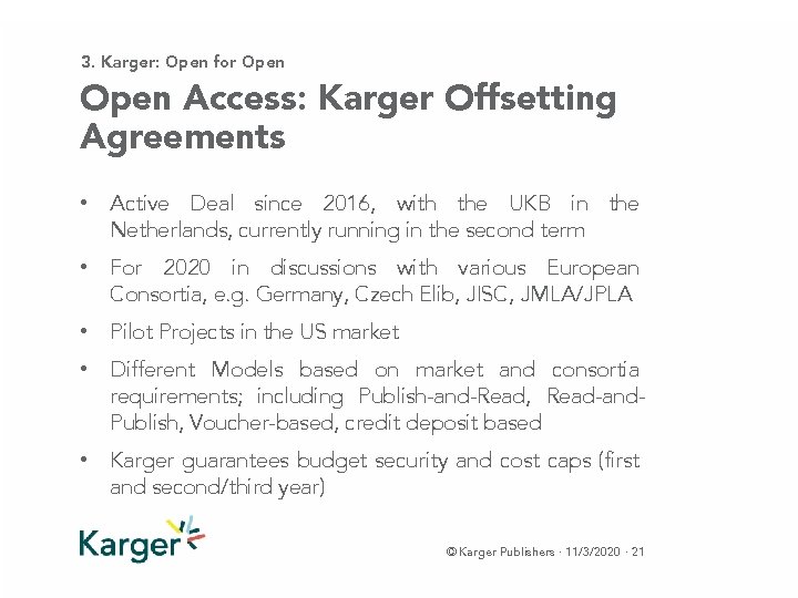 3. Karger: Open for Open Access: Karger Offsetting Agreements • Active Deal since 2016,