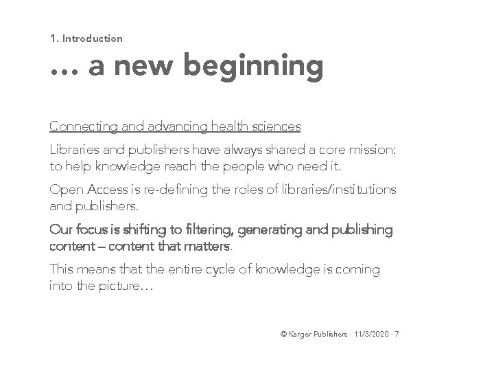 1. Introduction … a new beginning Connecting and advancing health sciences Libraries and publishers