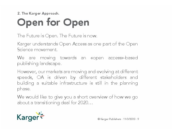 2. The Karger Approach. Open for Open The Future is Open. The Future is