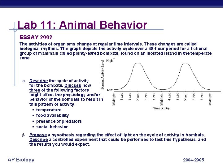 Lab 11: Animal Behavior ESSAY 2002 The activities of organisms change at regular time