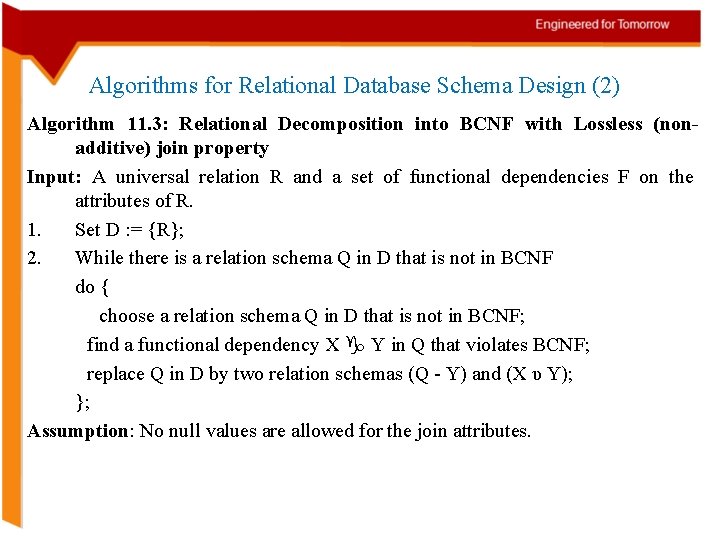 Algorithms for Relational Database Schema Design (2) Algorithm 11. 3: Relational Decomposition into BCNF