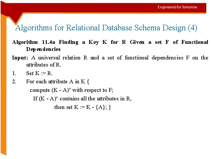 Algorithms for Relational Database Schema Design (4) Algorithm 11. 4 a Finding a Key