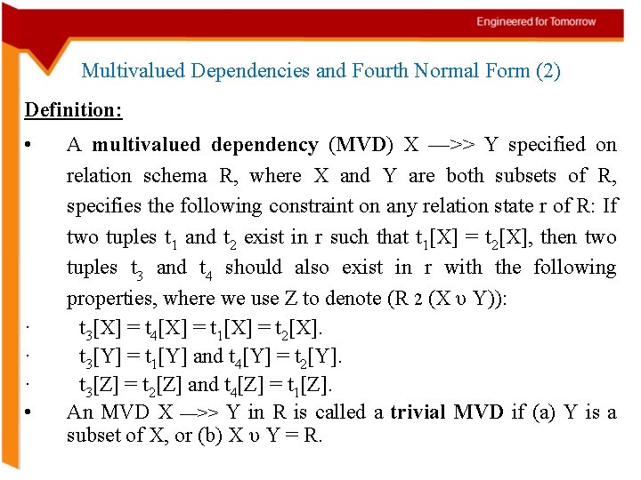 Multivalued Dependencies and Fourth Normal Form (2) Definition: • A multivalued dependency (MVD) X