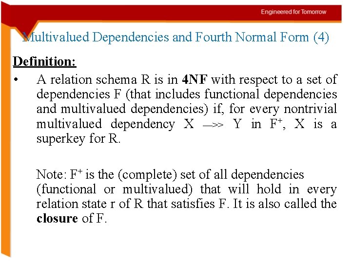 Multivalued Dependencies and Fourth Normal Form (4) Definition: • A relation schema R is