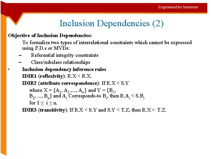 Inclusion Dependencies (2) Objective of Inclusion Dependencies: To formalize two types of interrelational constraints