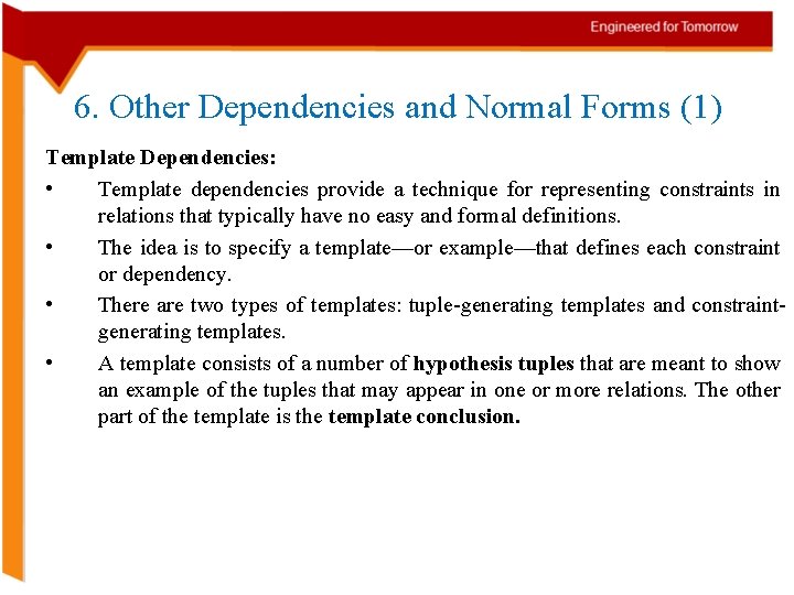 6. Other Dependencies and Normal Forms (1) Template Dependencies: • Template dependencies provide a