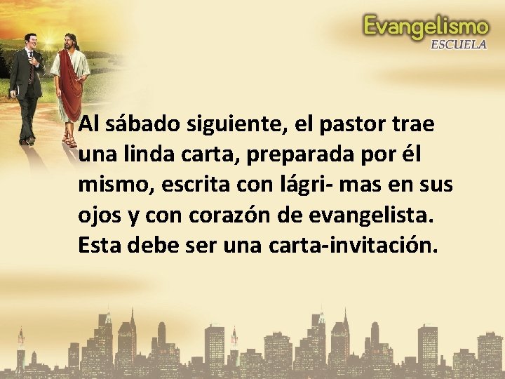 Al sábado siguiente, el pastor trae una linda carta, preparada por él mismo, escrita