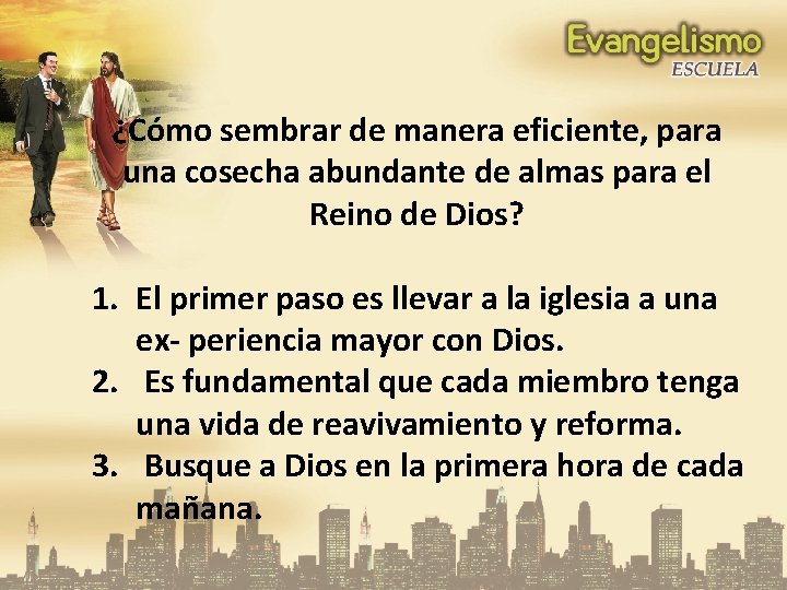 ¿Cómo sembrar de manera eficiente, para una cosecha abundante de almas para el Reino