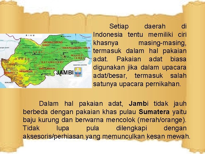 Setiap daerah di Indonesia tentu memiliki ciri khasnya masing-masing, termasuk dalam hal pakaian adat.