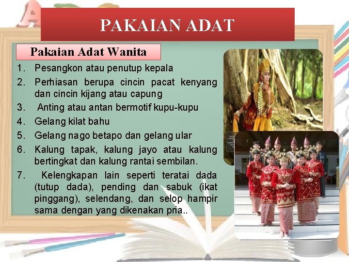 PAKAIAN ADAT Pakaian Adat Wanita 1. Pesangkon atau penutup kepala 2. Perhiasan berupa cincin