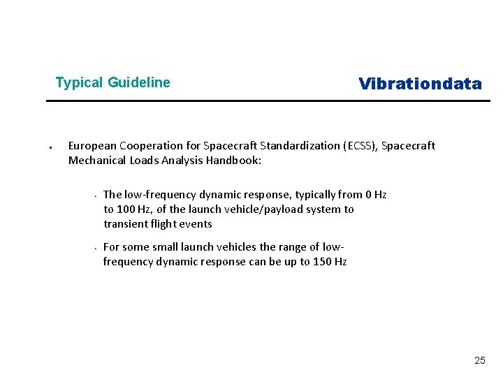 Typical Guideline n Vibrationdata European Cooperation for Spacecraft Standardization (ECSS), Spacecraft Mechanical Loads Analysis