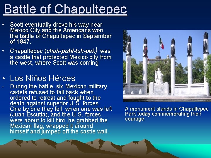 Battle of Chapultepec • Scott eventually drove his way near Mexico City and the