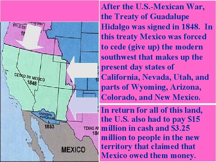 After the U. S. -Mexican War, the Treaty of Guadalupe Hidalgo was signed in