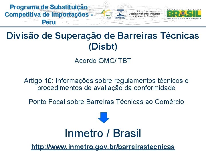 Programa de Substituição Competitiva de Importações Peru Divisão de Superação de Barreiras Técnicas (Disbt)