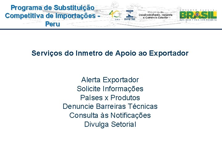 Programa de Substituição Competitiva de Importações Peru Serviços do Inmetro de Apoio ao Exportador