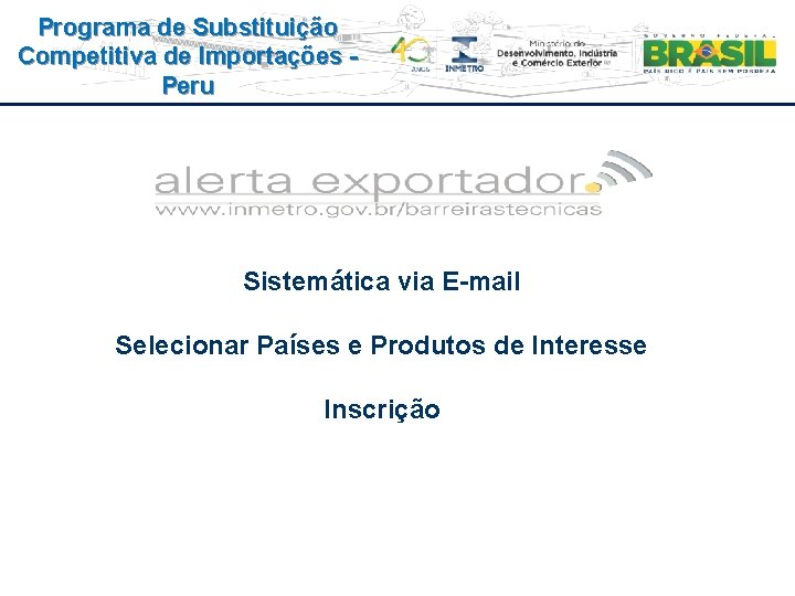 Programa de Substituição Competitiva de Importações Peru Sistemática via E-mail Selecionar Países e Produtos