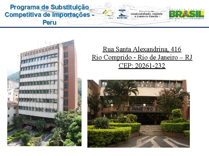 Programa de Substituição Competitiva de Importações Peru Rua Santa Alexandrina, 416 Rio Comprido -
