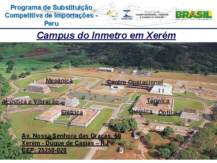 Programa de Substituição Competitiva de Importações Peru Campus do Inmetro em Xerém Mecânica Centro