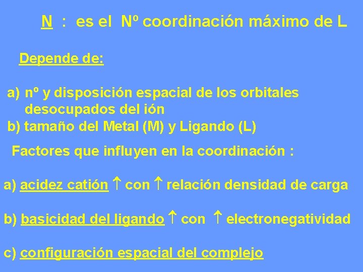 N : es el Nº coordinación máximo de L Depende de: a) nº y