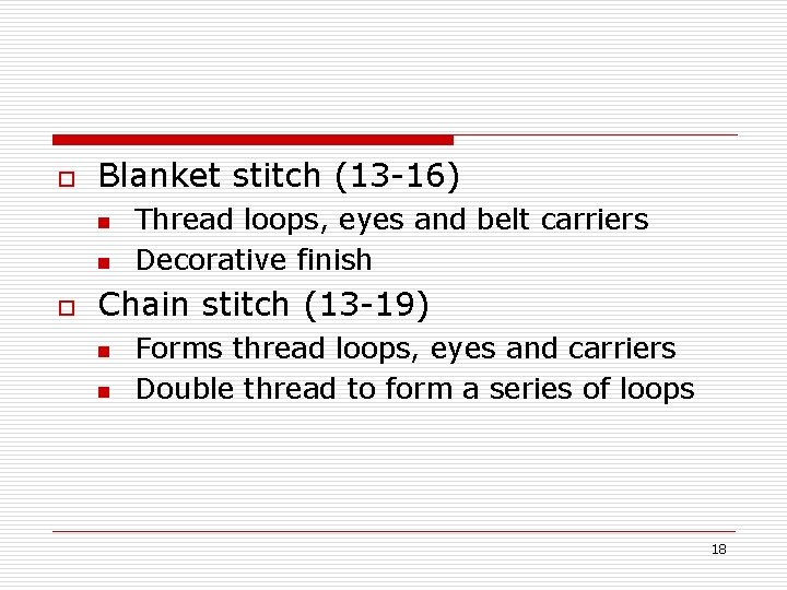 o Blanket stitch (13 -16) n n o Thread loops, eyes and belt carriers