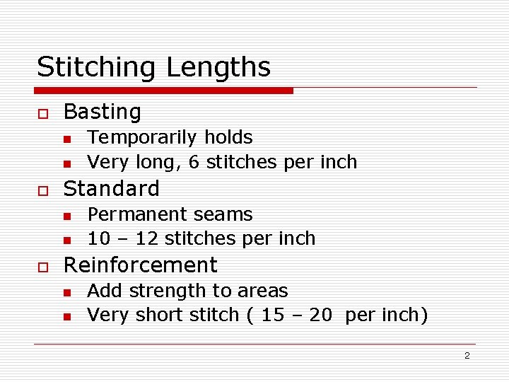 Stitching Lengths o Basting n n o Standard n n o Temporarily holds Very