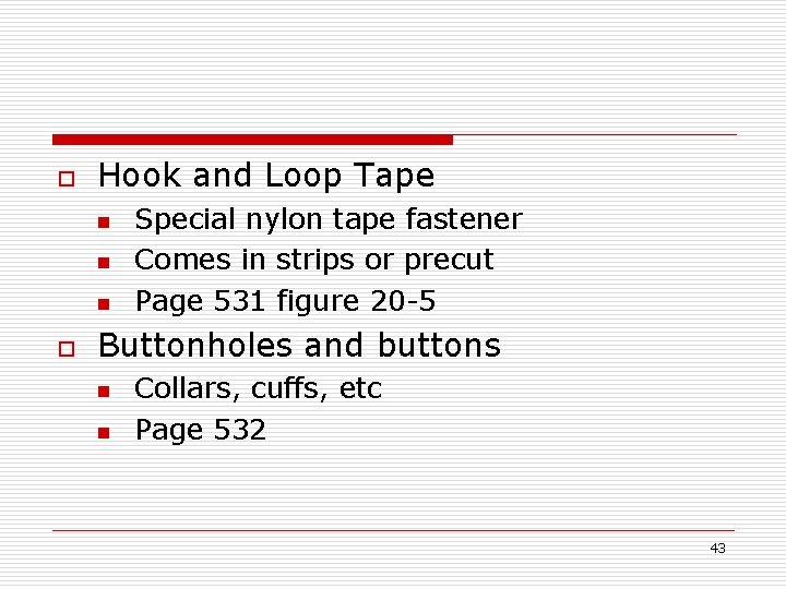 o Hook and Loop Tape n n n o Special nylon tape fastener Comes