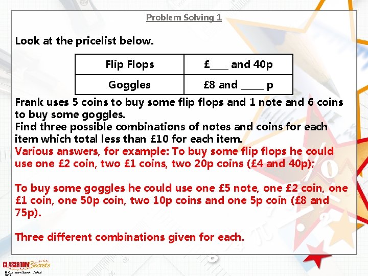 Problem Solving 1 Look at the pricelist below. Flip Flops £____ and 40 p