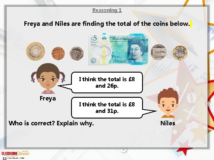 Reasoning 1 Freya and Niles are finding the total of the coins below. I