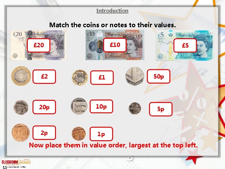 Introduction Match the coins or notes to their values. £ 10 £ 20 £