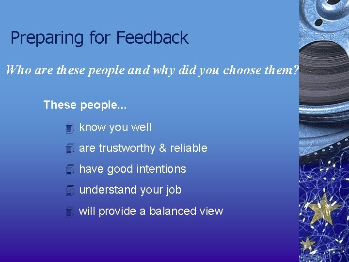 Preparing for Feedback Who are these people and why did you choose them? These