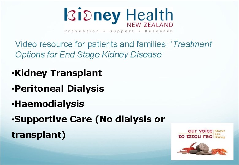 Video resource for patients and families: ‘Treatment Options for End Stage Kidney Disease’ •