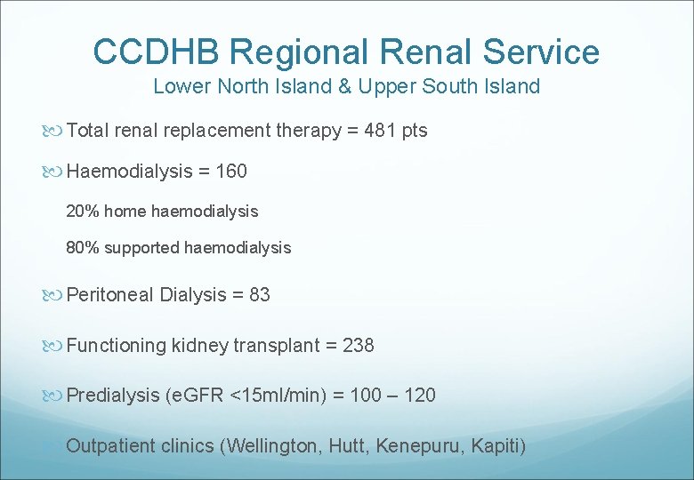 CCDHB Regional Renal Service Lower North Island & Upper South Island Total renal replacement