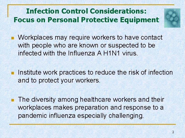 Infection Control Considerations: Focus on Personal Protective Equipment n Workplaces may require workers to