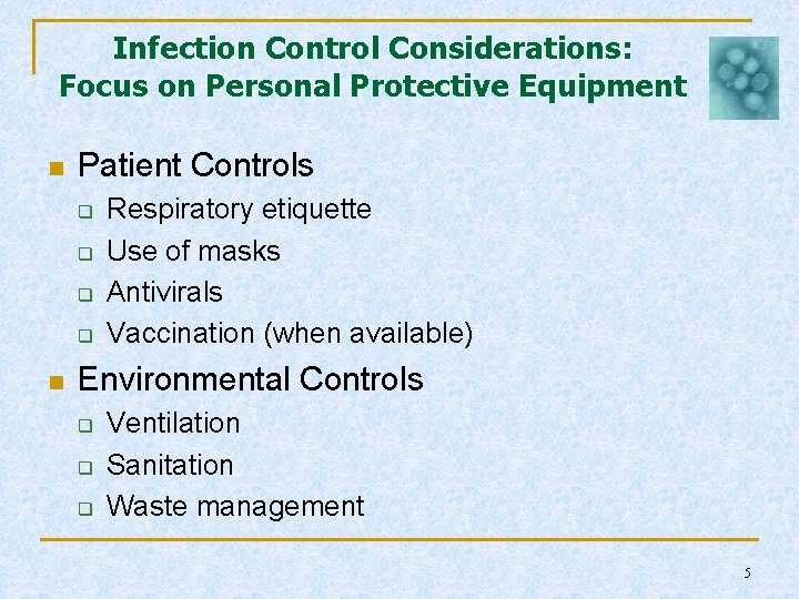 Infection Control Considerations: Focus on Personal Protective Equipment n Patient Controls q q n