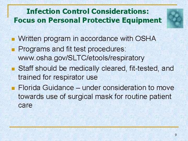 Infection Control Considerations: Focus on Personal Protective Equipment n n Written program in accordance