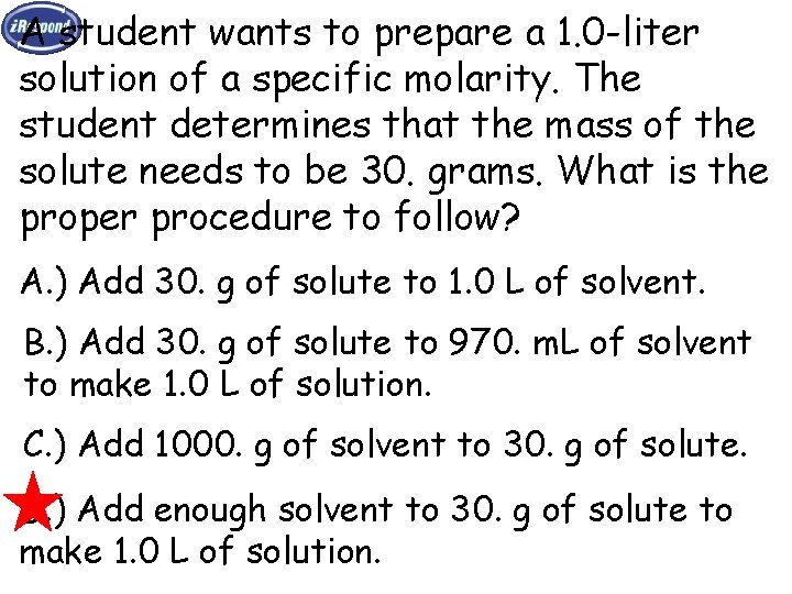 A student wants to prepare a 1. 0 -liter solution of a specific molarity.